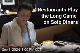 Restaurants Play &#39;the Long Game&#39; on Solo Diners