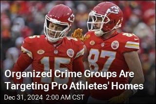 Organized Crime Groups Are Targeting Pro Athletes&#39; Homes