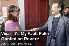 Vicar: It's My Fault Palin Goofed on Revere