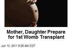 Mother, Daughter Prepare for 1st Womb Transplant