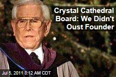 Crystal Cathedral Board: We Didn't Oust Founder