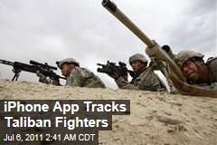 iPhone App Tracks Taliban Fighters